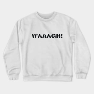 waaagh Crewneck Sweatshirt